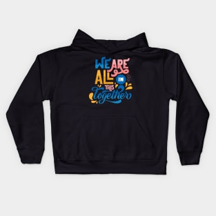 We are all in this together Kids Hoodie